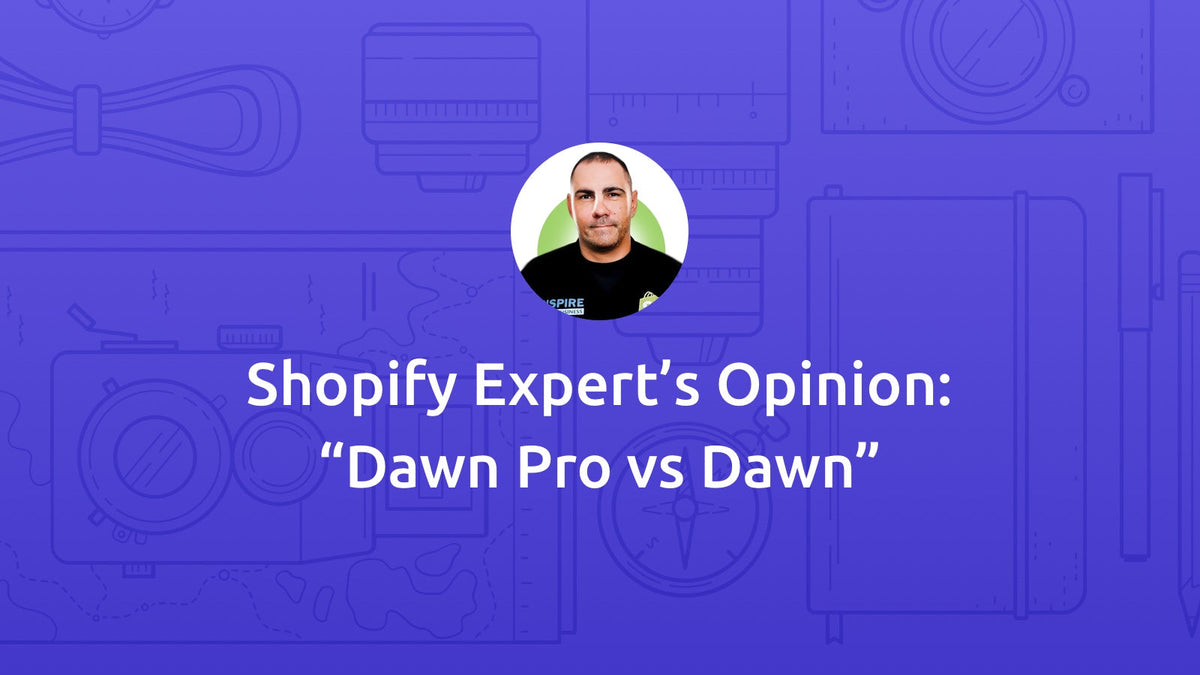 Shopify Expert's Opinion: "Dawn Pro vs Dawn"